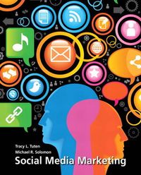 Social Media Marketing; Tracy Tuten, Michael R. Solomon, Tracy L. Tuten; 2012