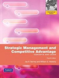 Strategic Management and Competitive Advantage; Jay B. Barney, William S. Hesterly; 2011