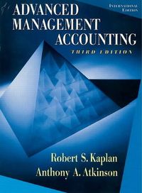 Advanced Management Accounting; Robert S. Kaplan; 1998