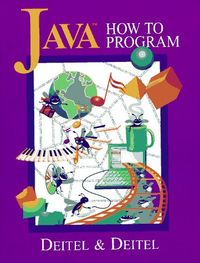 Java: How to ProgramHow to program seriesPrentice Hall International editions; Harvey M. Deitel, Paul J. Deitel; 1996