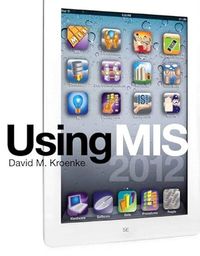 Using MIS; David M Kroenke; 2011