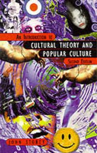 An Introduction to Cultural Theory and Popular Culture; John Storey; 1997