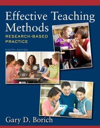 Effective Teaching Methods; Gary D. Borich; 2013