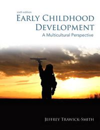 Early Childhood Development; Jeffrey Trawick-Smith; 2014