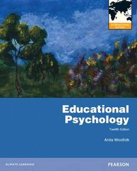 Educational Psychology; Anita Woolfolk; 2012