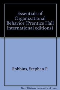 Essentials of Organizational BehaviorPrentice Hall International editionsPrentice-Hall essentials of management series; Stephen P. Robbins; 1994