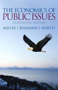 The Economics of Public Issues; Roger Leroy Miller; 2013