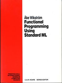 Functional Programming Using Standard ML; Åke Wikström; 1987