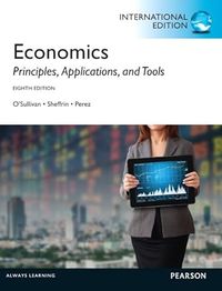 Economics; Arthur O'Sullivan, Steven Sheffrin, Stephen Perez; 2013