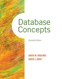 Database Concepts; David M Kroenke, David J. Auer; 2015