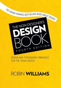 The Non-Designer's Design Book; Robin Williams; 2015