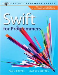 Swift for Programmers; Paul J. Deitel, Harvey Deitel, Paul Deitel; 2015