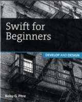 Swift for Beginners; Boisy G. Pitre; 2014