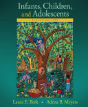Infants, Children, and Adolescents; Laura E. Berk, Adena B. Meyers; 2015