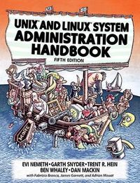 UNIX and Linux System Administration Handbook; Evi Nemeth; 2018