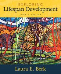 Exploring Lifespan Development; Laura E. Berk; 2017