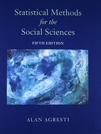 Statistical Methods for the Social Sciences; Alan Agresti; 2017