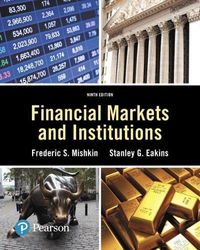 Financial Markets and Institutions; Frederic S Mishkin; 2017