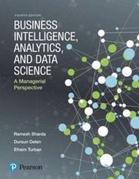 Business Intelligence, Analytics, and Data Science; Ramesh Sharda; 2017