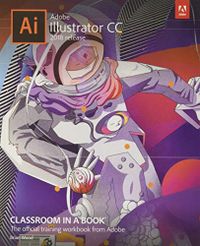 Adobe Illustrator CC Classroom in a Book (2018 release); Brian Wood; 2018