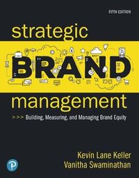 Strategic Brand Management; Kevin Keller, Vanitha Swaminathan; 2020