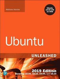 Ubuntu Unleashed 20; Matthew Helmke; 2019