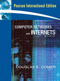Computer Networks and Internets; Douglas E. Comer; 2008