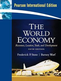 The World Economy; Frederick Stutz, Barney Warf; 2008