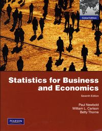Statistics for Business and Economics7th. edt; Paul Newbold, William Lee Carlson, Betty Thorne; 2009