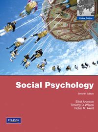 Social Psychology; Elliot Aronson, Timothy D. Wilson, Robin M. Akert; 2009