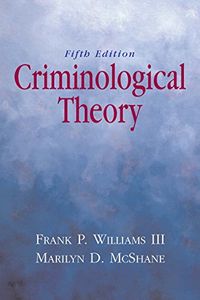 Criminological Theory; Williams Frank P., Marilyn D. McShane; 2009