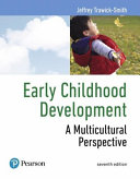 Early Childhood Development: A Multicultural Perspective; Jeffrey Trawick-Smith; 2018