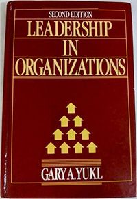 Leadership in organizations; Gary A. Yukl; 1989
