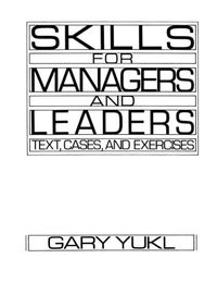 Skills for Managers and Leaders; Gary A. Yukl; 1990