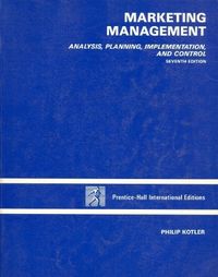 Marketing Management: Analysis, Planning, Implementation, and ControlPrentice-Hall International editionsPrentice-Hall series in marketing; Philip Kotler; 1991