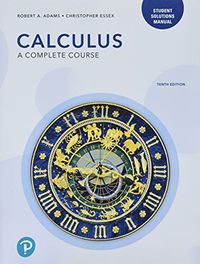 Student Solutions Manual for Calculus; Robert Adams, Christopher Essex; 2021