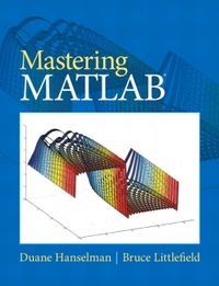Mastering MATLAB; Duane Hanselman, Bruce Littlefield; 2012