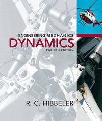 Engineering Mechanics Dynamics; R. C. Hibbeler; 2009