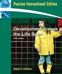 Development Across the Life Span; Robert S. Feldman; 2008