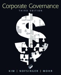 Corporate Governance; Kim Kenneth, Nofsinger John R., Derek J Mohr; 2009
