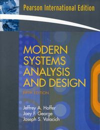 Modern Systems Analysis and Design; Jeffrey A. Hoffer, Joey George, Joseph Valacich; 2007