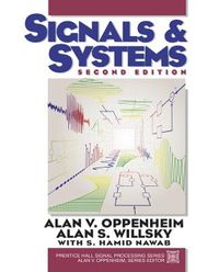 Signals and Systems; Alan V Oppenheim, Alan S Willsky; 1997
