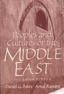 Peoples and Cultures of the Middle East; Daniel G. Bates, Amal Rassam; 2001