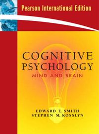 Cognitive Psychology; Edward E. Smith, Kosslyn Stephen; 2008