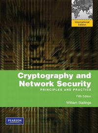 Cryptography and Network Security: Principles and Practice Pearson International Edition; William Stallings; 2010
