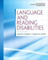 Language and Reading DisabilitiesAllyn & Bacon communication sciences and disorders series; Alan G. Kamhi, Hugh William Catts; 2012