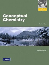 Conceptual Chemistry; John A. Suchocki; 2010