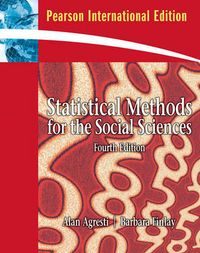 Statistical Methods for the Social Sciences; Alan Agresti, Barbara Finlay; 2008