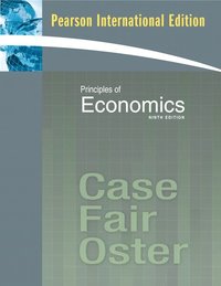 Principles of Economics; Karl E. Case, Ray C. Fair, Sharon C. Oster; 2009