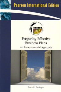 Preparing Effective Business Plans; Bruce R. Barringer; 2008